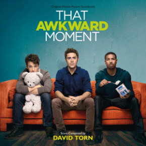 THAT AWKWARD MOMENT - Original Motion Picture Soundtrack Release