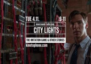CITY LIGHTS Radioshow: THE IMITATION GAME and other stories