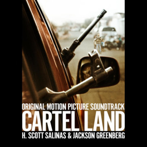 CARTEL LAND – Original Motion Picture Soundtrack