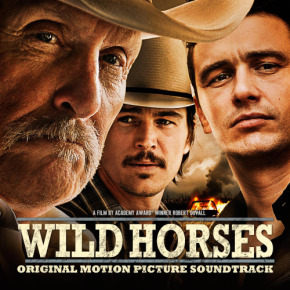 WILD HORSES – Original Motion Picture Soundtrack