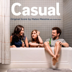 CASUAL - Original Score by Mateo Messina with Rolfe Kent