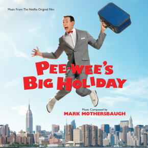 PEE-WEE’S BIG HOLIDAY – Original Soundtrack