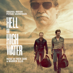 HELL OR HIGH WATER - Original Motion Picture Soundtrack