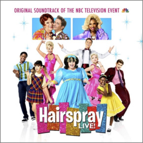 HAIRSPRAY LIVE! - Original Soundtrack Of The NBC Television Event