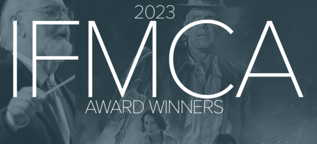 INTERNATIONAL FILM MUSIC CRITICS ASSOCIATION ANNOUNCES WINNERS OF 2023 IFMCA AWARDS