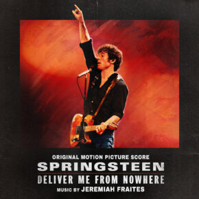 SPRINGSTEEN: DELIVER ME FROM NOWHERE - Original Motion Picture Score
