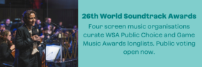 FOUR SCREEN MUSIC ORGANISATIONS CURATE WSA PUBLIC CHOICE AND GAME MUSIC AWARDS LONGLISTS